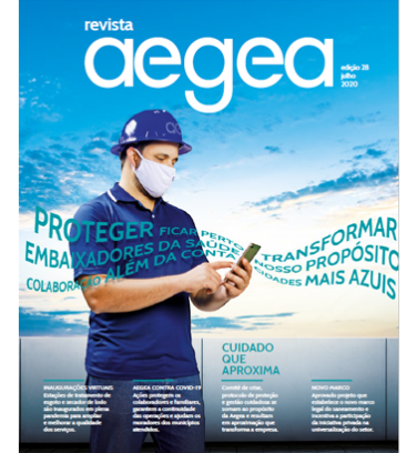 Revista Aegea Edição 28 | Julho 2020 Revista Aegea Edição 28 | Julho 2020